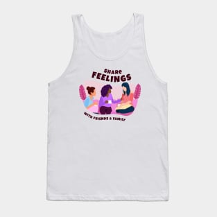 Share Feelings with Friends & Family Tank Top